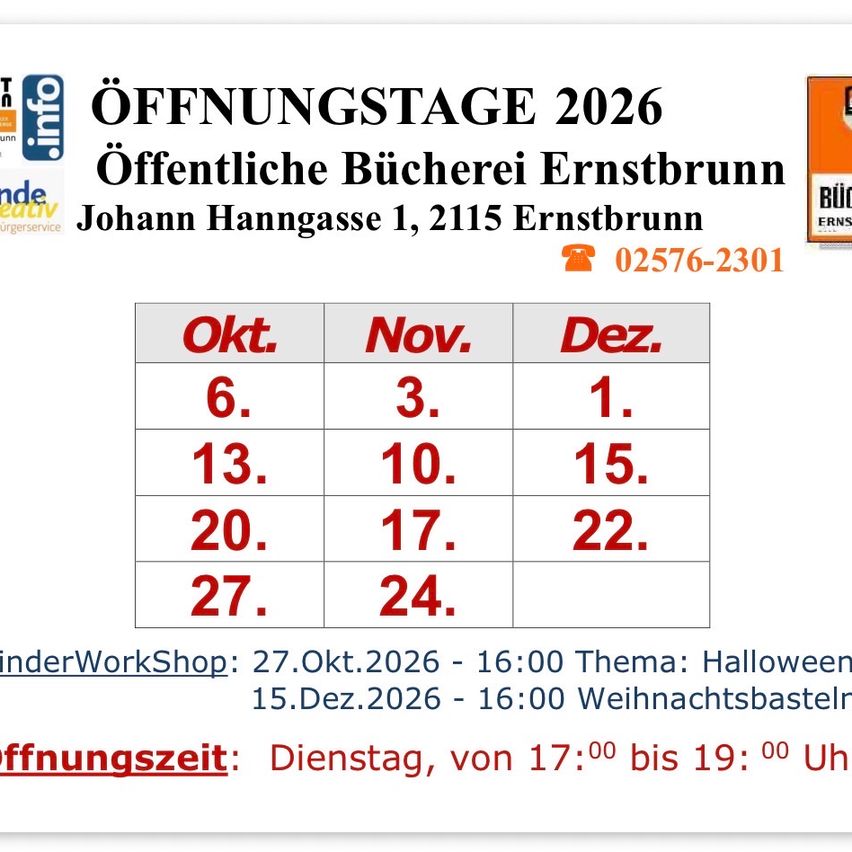 Ein Plakat, das die Öffnungszeiten für die Öffentliche Bücherei Ernstbrunn im Jahr 2026 ankündigt. Termine sind 6. Oktober, 3. November, 1. Dezember, 13. Oktober, 10. November, 15. Dezember, 20. Oktober, 17. November, 22. Dezember, 27. Oktober, 24. November. Workshops am 27. Oktober und 15. Dezember um 16:00. Öffnungszeiten sind Dienstag von 17:00 bis 19:00 Uhr.