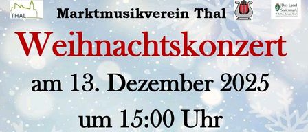 Ein Weihnachtskonzert am 13. Dezember 2025 um 15:00 Uhr in der Pfarrkirche Thal. Im Anschluss gemütliches Beisammensein bei Glühwein und Tee! Die Musiker freuen sich auf Ihren Besuch!