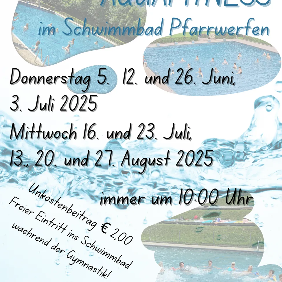 Plakat für Aqua Fitness im Schwimmbad Pfarrwerfen. Termine: Donnerstags am 5., 12., 26. Juni, 3. Juli 2025 und Mittwochs am 16., 23. Juli, 13., 20., 27. August 2025. Beginn um 10:00 Uhr. Freier Eintritt.