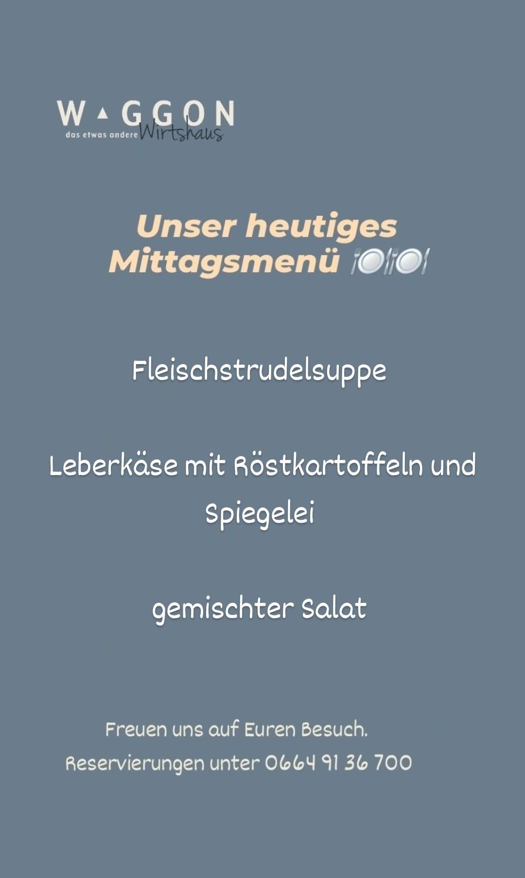 Ein Menüplan zeigt die heutigen Mittagsangebote. Es enthält Fleischstrudelsuppe, Leberkäse mit Röstkartoffeln und Sauerkraut und einen gemischten Salat.