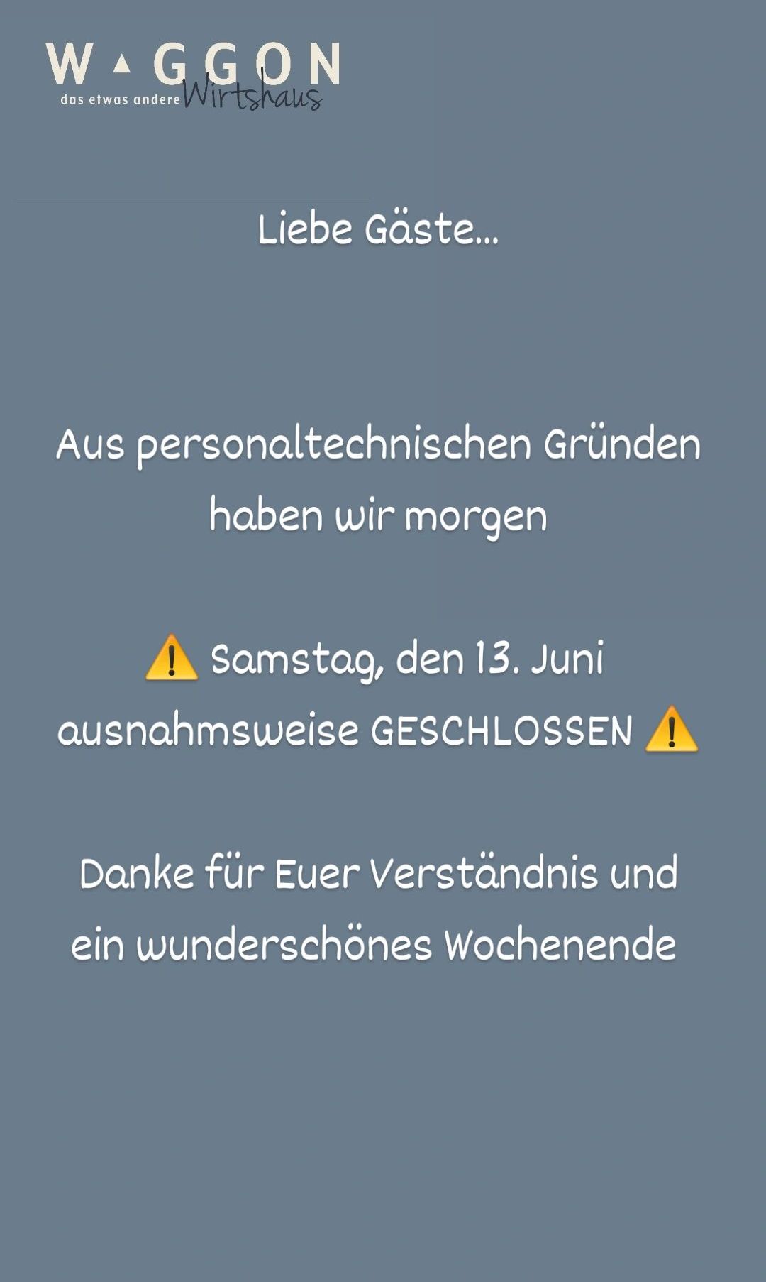 Aus persönlichen Gründen haben wir morgen, Samstag, den 13. Juni, geschlossen. Danke für Ihr Verständnis und ein wundervolles Wochenende.