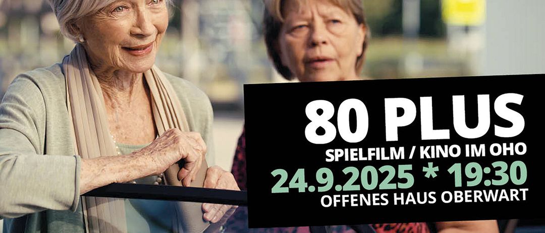 Zwei ältere Frauen stehen eng beieinander und lächeln. Eine Überlagerung zeigt '80 P', 'SPIELFILM/24.9.2025' und 'OFFENES HA'.