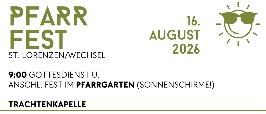 Ein weißer Hintergrund mit grünem Text. Der Text lautet 'St. Lorenzen/Wechsel 2026 9:00 Gottesdienst u. Anschl. Fest im Pfarrgarten (Sonnenschirme!) Trachtenkapell'. Unten befindet sich eine grüne Linie.