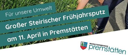 Gruppe von Kindern, die einen Rasenbereich mit Reflektorwesten und Handschuhen sauber macht. Der Text lautet 'Für unsere Umwelt, größere steirische Frühjahrsputz, 11. April in Premstätten.'