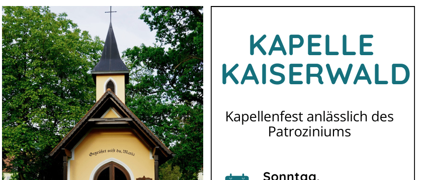 Eine kleine Kapelle mit einem Turm und einem Schild, das 'Kapelle Kaiserwald' besagt. Die Kapelle ist von Bäumen umgeben und hat einen Weg, der zu ihrem Eingang führt. Ein Kalendersymbol zeigt den Termin vom 13. September 2026 an, und ein Uhrsymbol zeigt die Zeit als 11:00 Uhr an.