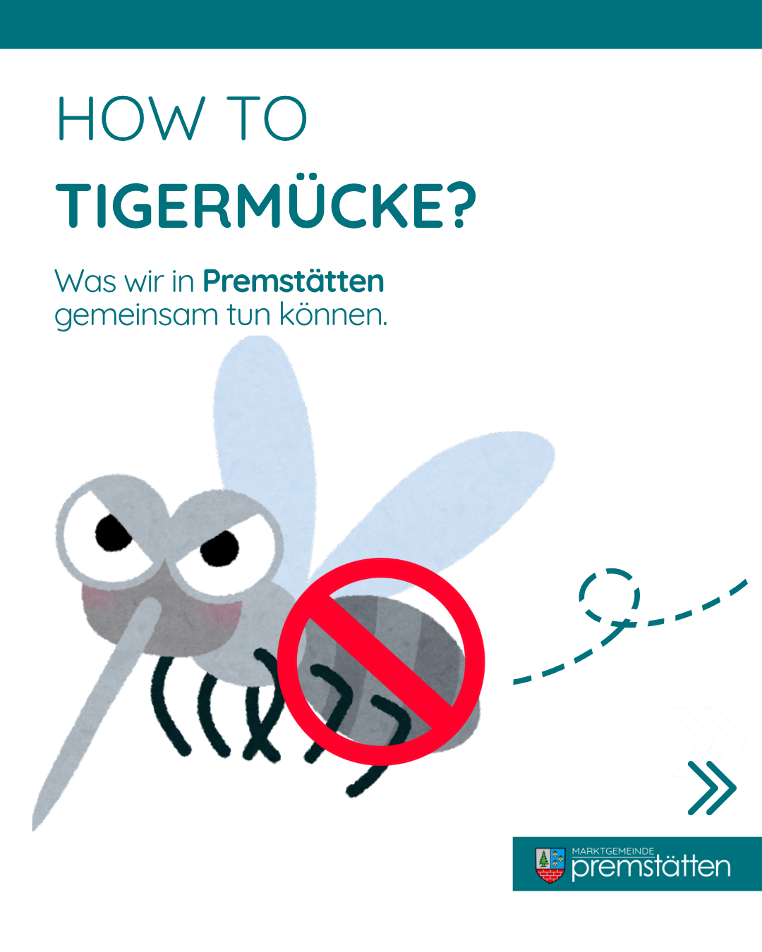 An infographic about tiger mosquitoes with a mosquito image and a red prohibition sign. It asks what we can do together in Premstatten.