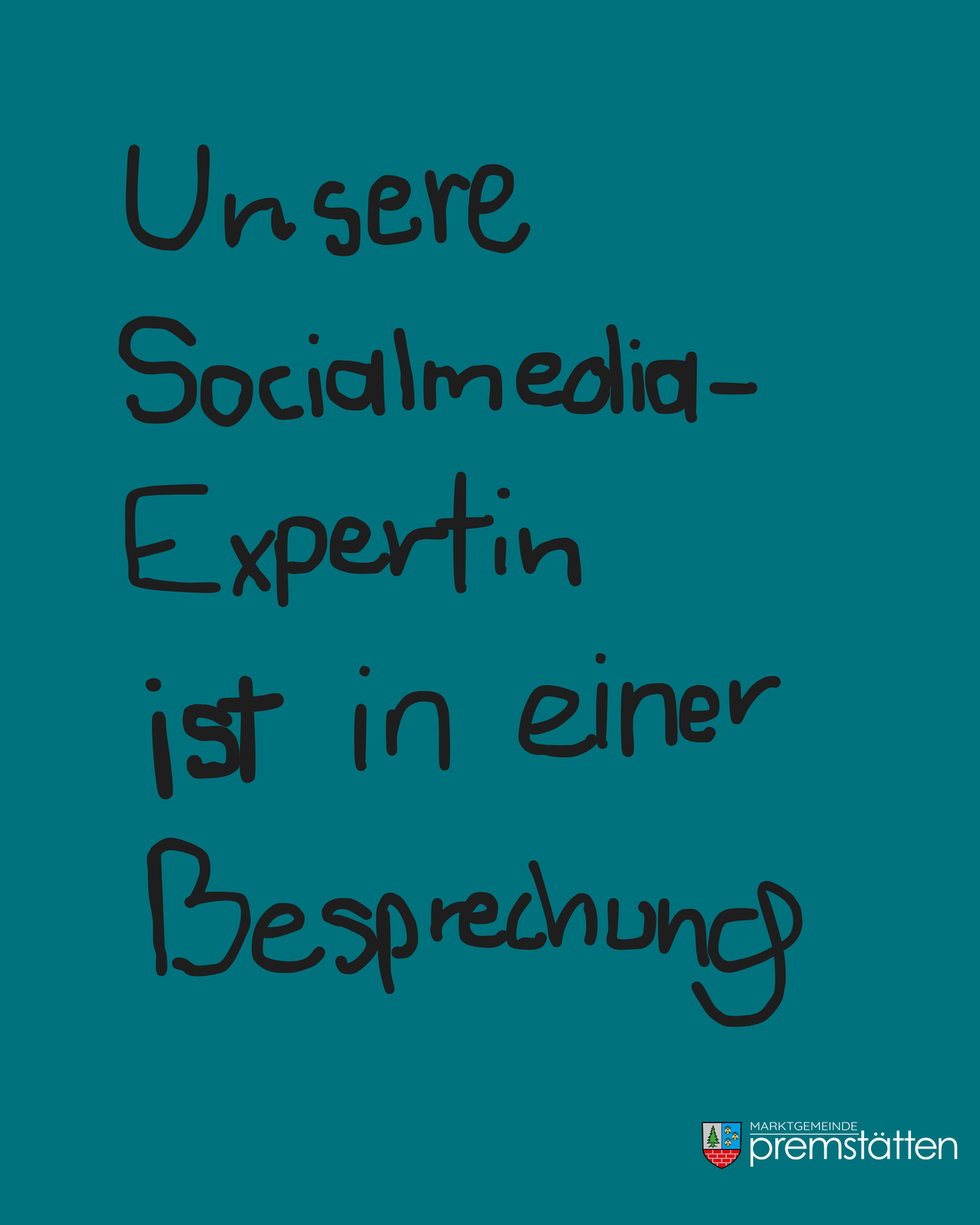 A handwritten message on a turquoise background reads 'Unsere Socialmedia-Expertin ist in einer Besprechung', indicating that the social media expert is in a meeting.
