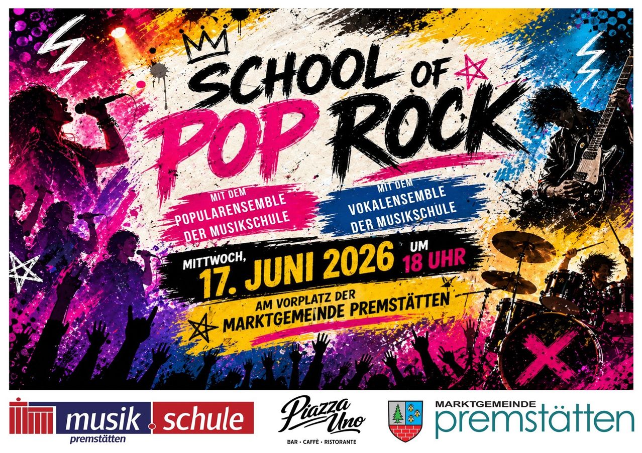 Plakat für die School of Pop Rock mit lebhaften Farben. Es zeigt eine Menschenmenge mit erhobenen Händen. Datum ist der 17. Juni 2026 um 18 Uhr. Veranstaltet von Musikschule und Gemeinde Premstätten.