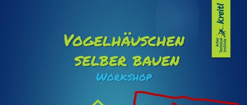 Workshop zum Bau von Vogelhäusern am 31. Jänner 2026. Beginn 8:30 Uhr, Ende ca. 12 Uhr. Ort: Arbor Technical Institute Kreitl, Marchfelder Straße 13, 2281 Raasdorf. Anmeldung per E-Mail an kurse@kreitl.at. Kosten: 95 Euro inkl. Materialien und kleiner Imbiss. Eine Spende steht am Ort bereit - wir freuen uns über jede Unterstützung!