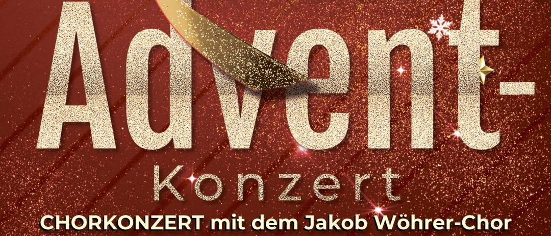 Roter Plakat mit goldener Schleife und Schneeflocken. 'Advent-Konzert' in großen weißen Buchstaben geschrieben. Jakob Wöhrer-Chor Gratkorn darunter. Instrumentales Zwischenspiel von Zsuzsanna Litscher-Nagy und Katalin Mitterwaller-Moravcsík. Gesamtleitung von Irene Harkam-Korp. Eintritt: Freiwillige Spenden.