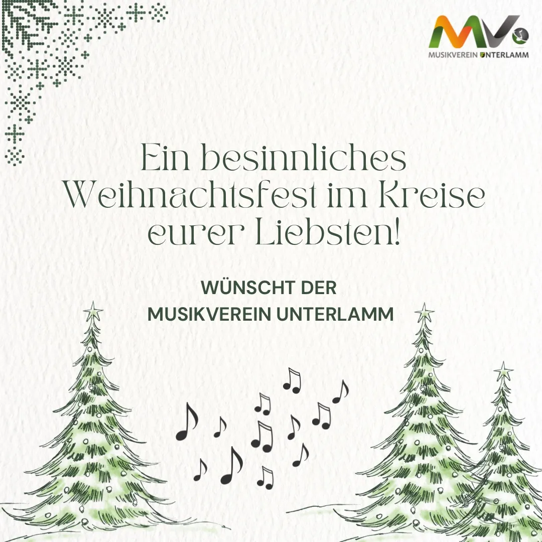 Ein besinnliches Weihnachtsfest im Kreise eurer Liebsten! Wünscht der Musikverein Unterlamm. Musiknoten schweben um drei Weihnachtsbäume.