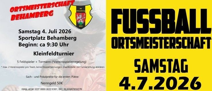 Ein Plakat, das ein Fußballevent von FC Behamberg ankündigt, geplant für Samstag, den 4. Juli 2026, auf dem Sportplatz Behamberg, Beginn um 9:30 Uhr. Es enthält Details zu den Spielregeln und Kontaktinformationen.
