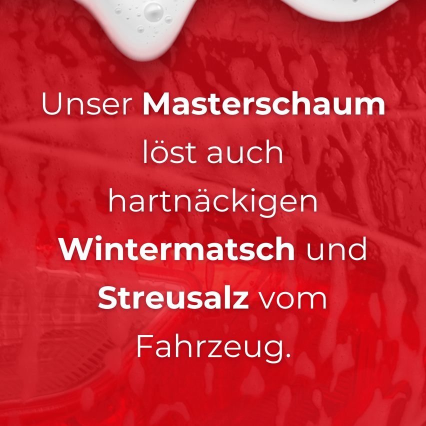 Ein roter Hintergrund mit einem Produktbild einer weißen schaumigen Substanz. Der Text lautet 'Unser Masterschaum löst auch hartnäckigen Wintermatsch und Streusalz vom Fahrzeug.'