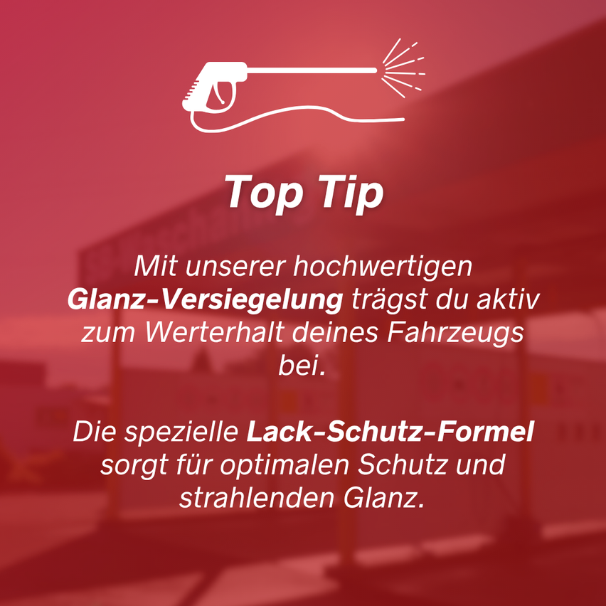 Ein Poster bewirbt einen Top-Tipp zur Fahrzeugpflege und betont die Bedeutung hochwertiger Glanz-Versiegelung für die Instandhaltung. Es hebt die spezielle Lack-Schutz-Formel für optimalen Schutz und strahlenden Glanz hervor.