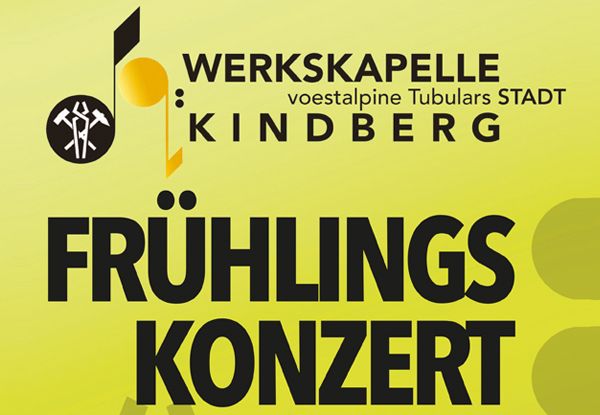 Gelber Plakat mit schwarzem Text. Oben die Worte Werkskappelle voestalpine Tubulars Stadt Kindberg. Darunter ein Musiknote und FRUHLINGS KONZERT in Schwarz. Unten links ist ein Logo.