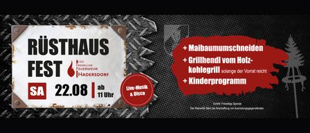 Rusthaus Fest von der Freiwilligen Feuerwehr Hadersdorf. Veranstaltung beinhaltet Live-Musik und Disco, Brandschutz, Baumschnitt und Kinderprogramm. Datum: 22.08. Ort: Rusthaus.