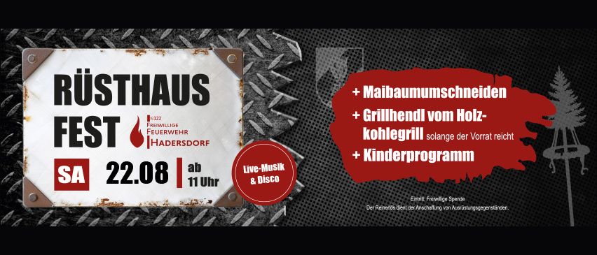 Rusthaus Fest von der Freiwilligen Feuerwehr Hadersdorf. Veranstaltung beinhaltet Live-Musik und Disco, Brandschutz, Baumschnitt und Kinderprogramm. Datum: 22.08. Ort: Rusthaus.