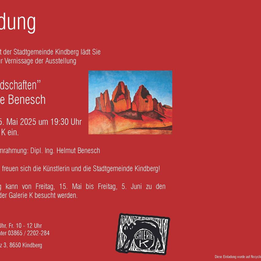 Die Stadt Kindberg lädt zur Eröffnung der Ausstellung von Helmut Benesch am 25. Mai 2025 um 19:30 Uhr ein. Die Ausstellung kann von Freitag, 15. Mai bis Freitag, 5. Juni in der Galerie K besucht werden.