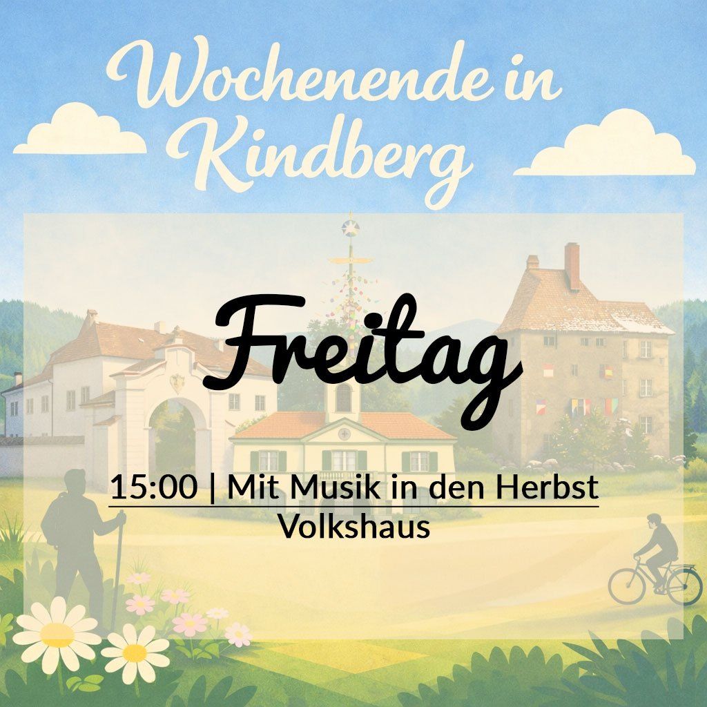 Poster for a weekend event in Kindberg, featuring a silhouette of a person with a stick, a cyclist, and a picturesque house with a chimney. The event is scheduled for Friday at 3 PM with music in the autumn at the Volkshaus.