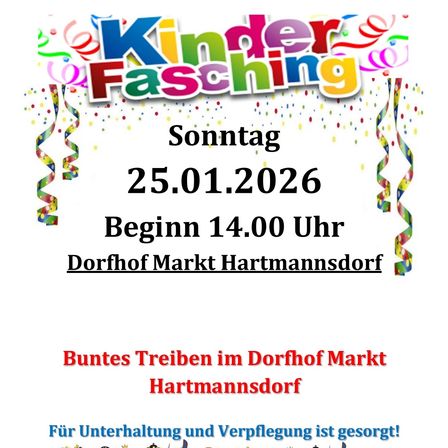 Plakat für Fasching-Veranstaltung in Hartmannsdorf am Sonntag, 25.01.2026. Beginn um 14:00 Uhr. Spassaktivitäten und Verpflegung sind gesichert.