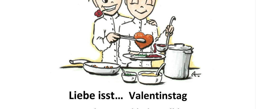 Plakat für 'Küchenliebelei 3.0' zeigt zwei Köche mit Herzen, Pfannen und Schüsseln. Es bewirbt ein Valentinstags-Event mit Abendessen um 18 Uhr am 14.02.2026. Tischreservierung erforderlich.