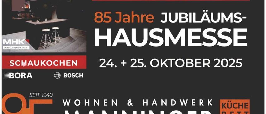 Werbung für eine Hausmesse. Es zeigt eine Küche und der Text sagt 'Küchen zu Industriepreisen, 85 Jahre Jubiläum, Hausmesse, 24. + 25. Oktober 2019, Bosch, Sinabelkirchen 107.'