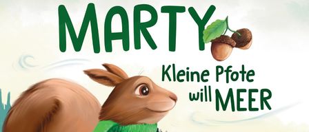 Illustration of a squirrel holding a nut, wearing a green scarf and blue pants. The title reads 'MARTY Kleine Pfoten will MEER'. The background shows a forest with a sea view.