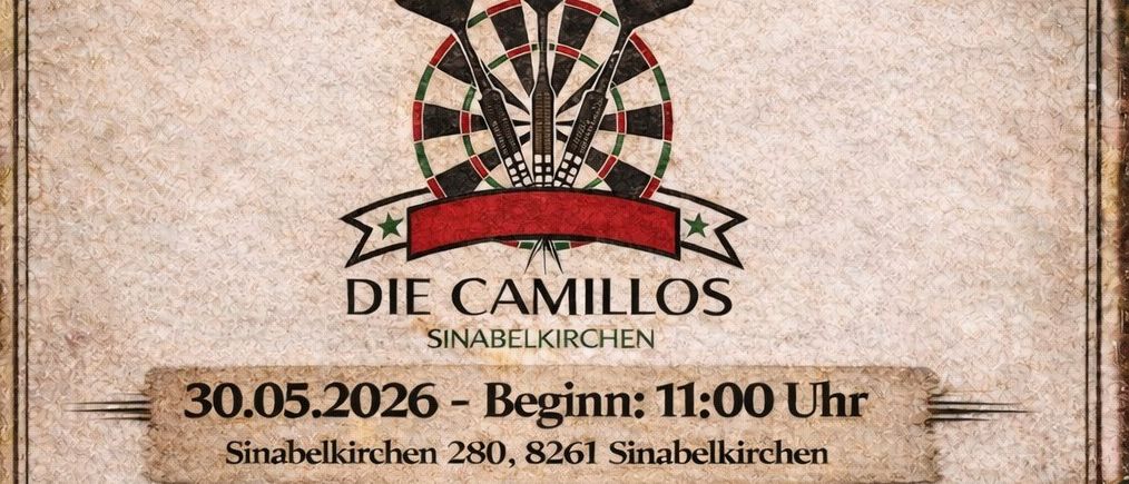 Poster für ein Dart-Turnier bei Die Camillos, Sinabelkirchen. Datum: 30.05.2026, Beginn: 11:00 Uhr. Ort: Sinabelkirchen 280, 8261 Sinabelkirchen. Best of 3 Spiele, 501 Double Out. Teilnahmegebühr: 15€. 80% Auszahlung. Anmeldeschluss: 23.05.2026. Kontakt: Jaqueline Heidenbauer 0676/6954944, Andreas Heinrichsberger 0676/4360878, Christoph Hutter 0676/4361411.