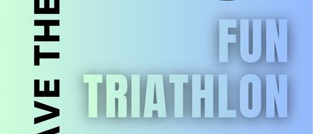 The poster for the fun triathlon features a tennis ball with a tennis racket and the text Fun Triathlon.
