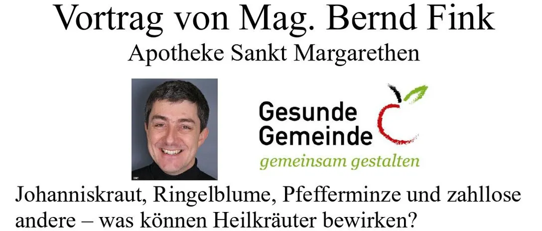 Ein Poster für einen Vortrag über eine pflanzliche Hausapotheke von Mag. Bernd Fink in der Sankt Margarethen Apotheke. Das Poster zeigt ein Bild verschiedener Kräuter und Heilpflanzen sowie ein Bild des Vortragenden, Mag. Bernd Fink.
