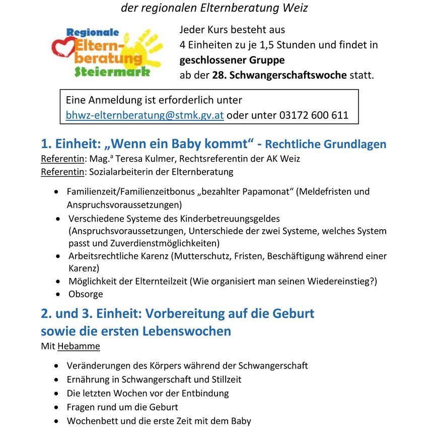 Das Bild zeigt den Zeitplan eines Elternkurses für die regionale Elternberatung in Weiz. Jede Einheit dauert 1,5 Stunden und besteht aus vier Einheiten, die in einer geschlossenen Gruppe ab der 28. Schwangerschaftswoche stattfinden. Themen wie rechtliche Grundlagen und Vorbereitung auf die Geburt werden behandelt.