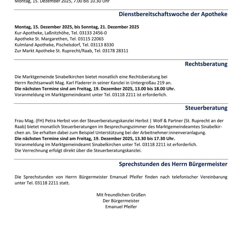 Bekanntmachung der Verfügbarkeitswoche der Apotheke vom 15. Dezember 2025 bis 21. Dezember 2025. Termine für Rechts- und Steuerberatung sind am Freitag, 19. Dezember 2025, verfügbar. Der Bürgermeister bietet Beratungsstunden nach vorheriger Terminvereinbarung an.