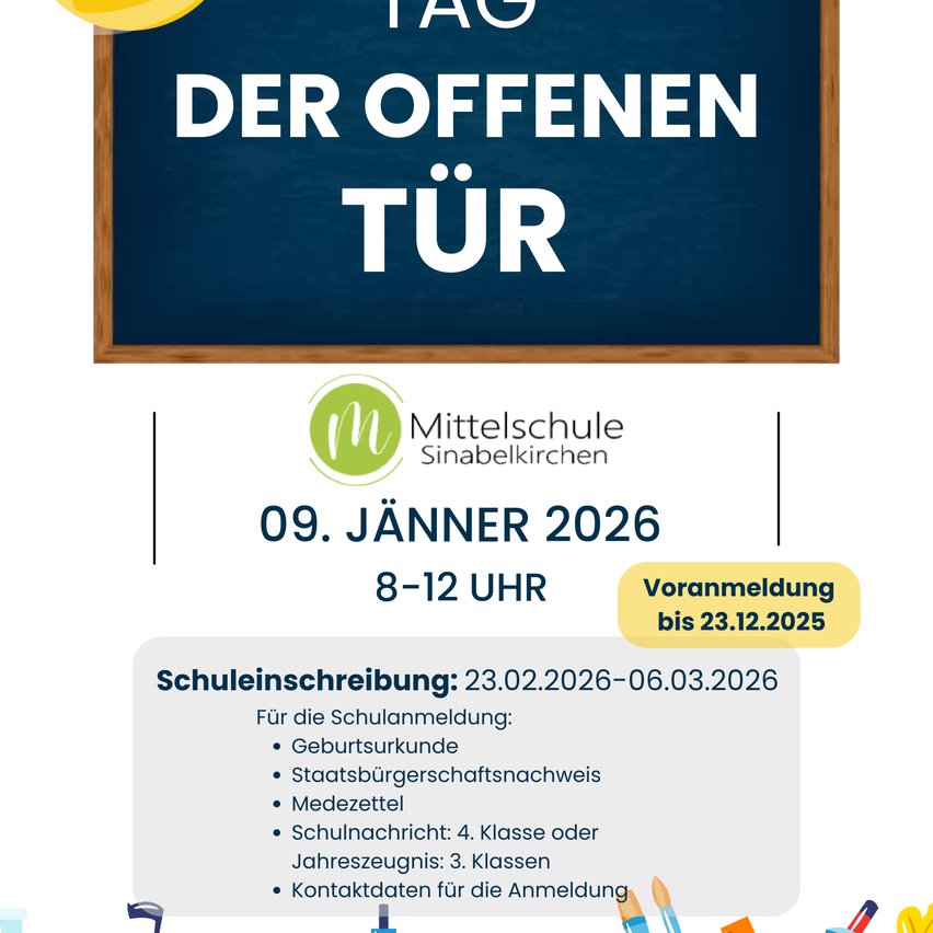 Plakat für den Tag der offenen Tür an der Mittelschule Sinabelkirchen am 9. Jänner 2026 von 8-12 Uhr. Anmeldung bis 23.12.2025. Schulanmeldungszeitraum vom 23.02.2026 bis 06.03.2026. Benötigte Dokumente: Geburtsurkunde, Staatsbürgerschaftsnachweis, Zeugnis und Kontaktdaten.