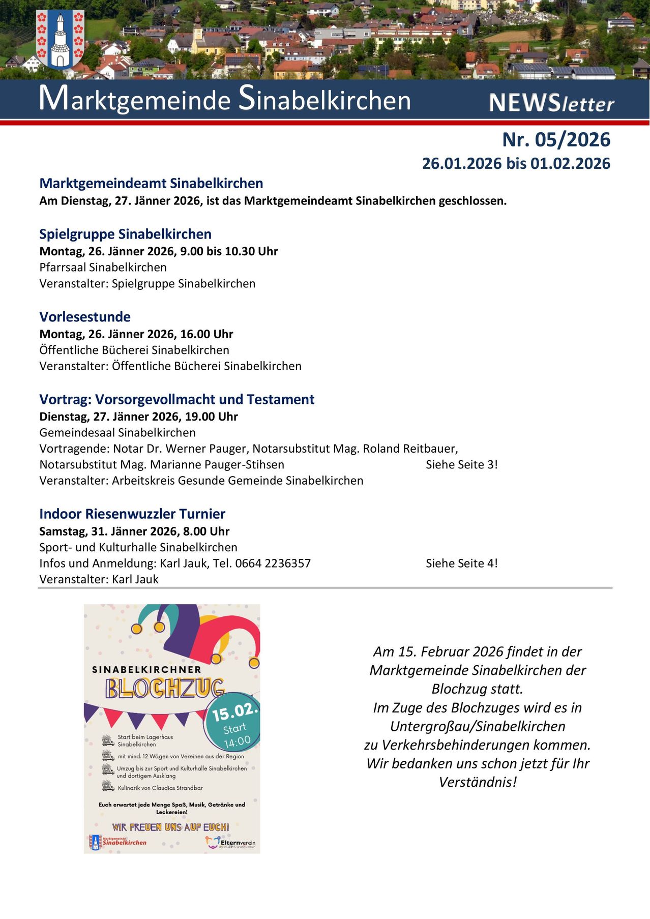 Die Marktgemeinde Sinabelkirchen ist am Dienstag, 27. Jänner 2026, geschlossen. Am Montag, 26. Jänner 2026, findet eine Lesung in Sinabelkirchen statt. Am Dienstag, 27. Jänner 2026, findet eine Vorlesung zu Vorsorgevollmacht und Testament statt. Am Samstag, 31. Jänner 2026, findet ein Indoor Riesenslalom Turnier statt.