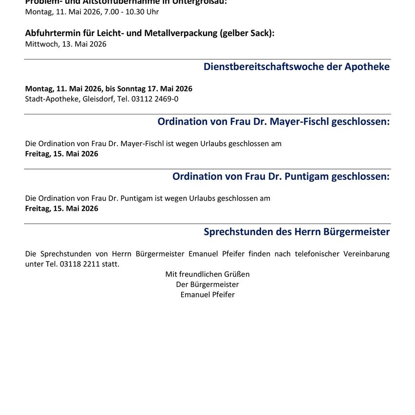 Information on problem and waste collection in Untergroßau. Monday, May 11, 2026, 7:00 PM - 10:30 PM. Collection period for light and metal packaging (yellow bag) Wednesday, May 13, 2026. Pharmacy service week Monday, May 11, 2026, to Sunday, May 17, 2026. Appointments, Gleisdorf, Tel. 03112 2469-0.