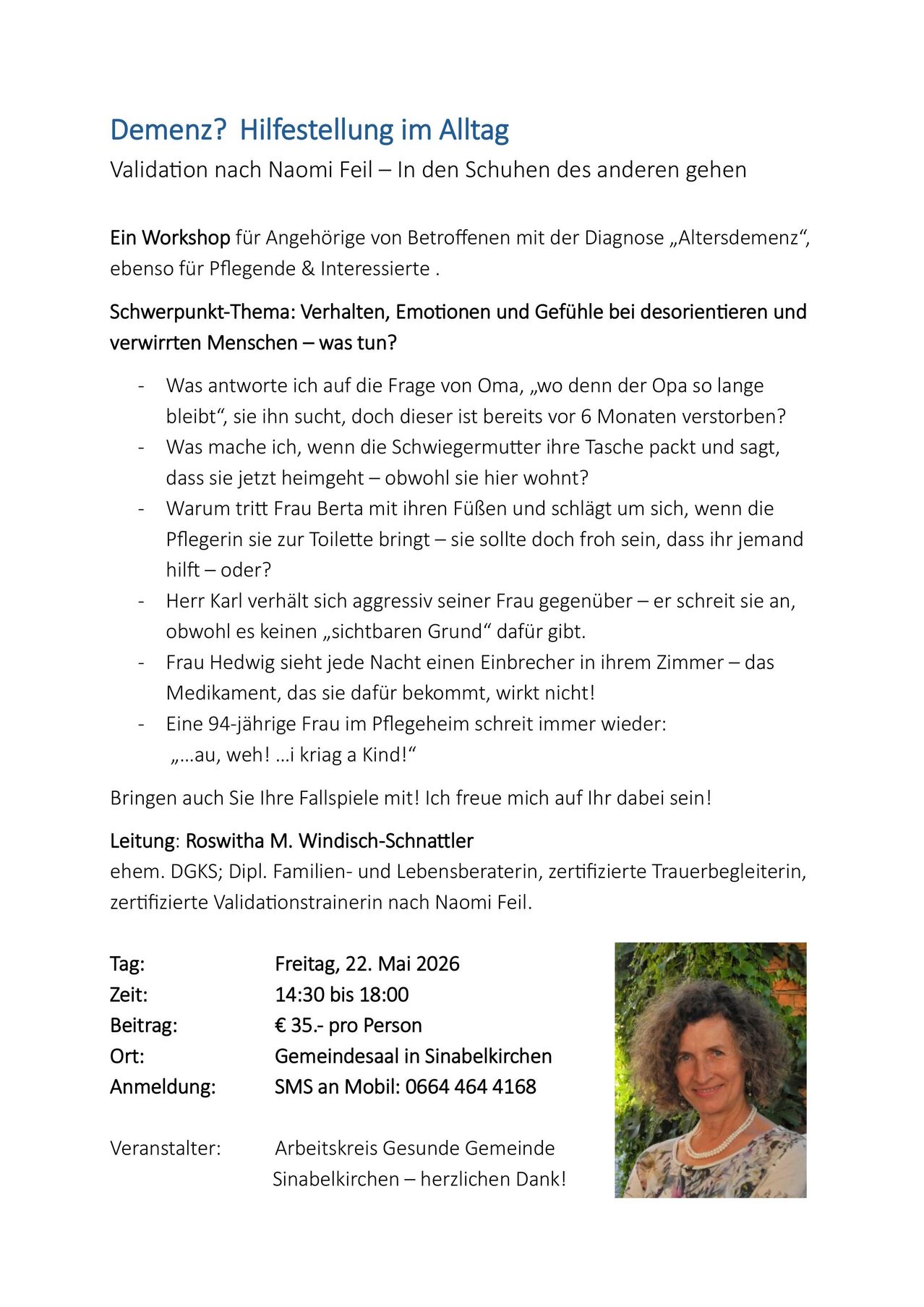 Workshop für Angehörige von Demenzkranken, auch für Interessierte. Thema: Verhalten, Emotionen und Gefühle bei desorientierten und verwirrten Menschen – was tun? Bringen Sie Ihre Beispiele mit!