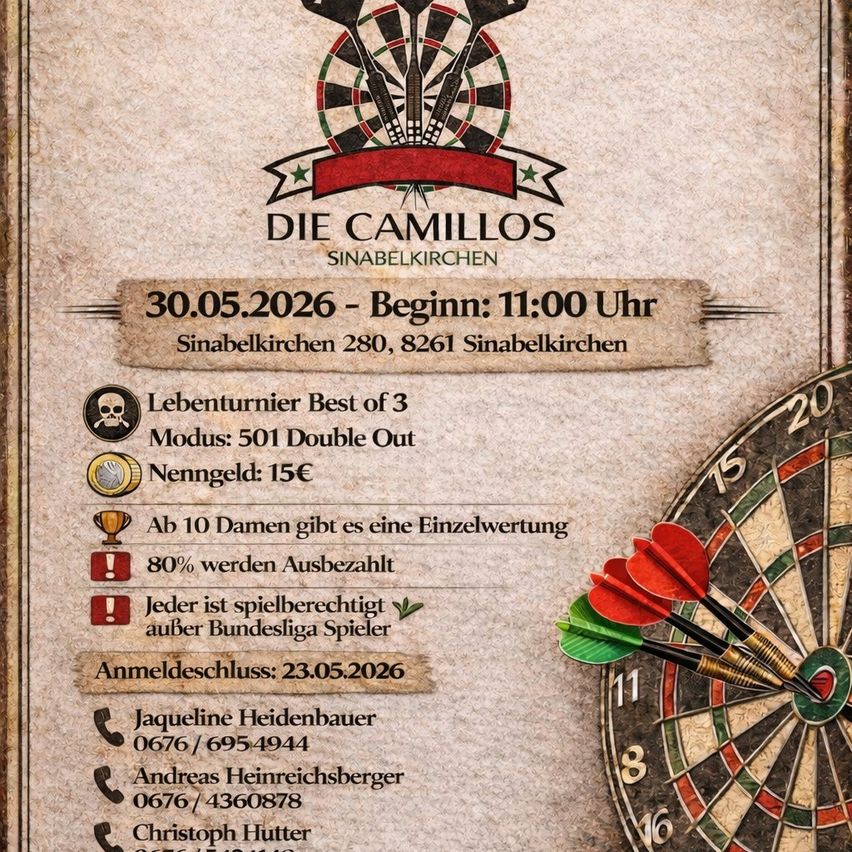 Werbeplakat für das Die Camillos Dart-Event. Datum: 30.05.2026, Beginn: 11:00 Uhr. Ort: Sinabelkirchen. Anmeldeschluss: 23.05.2026. Best of 3 Spiele, 501 Double Out. Eintrittsgebühr: 15€. Kontakt: Jaqueline, 0676/6954944, und Andreas, 0676/4360878.