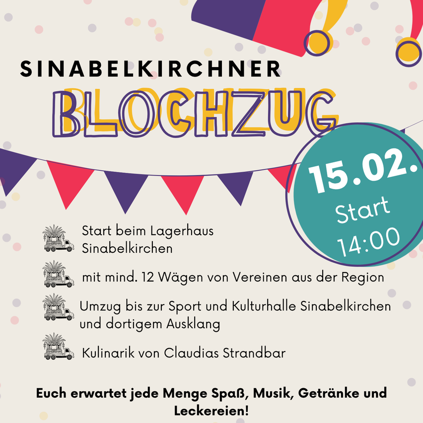Poster for the Sinabelkirchen Bloc Zug event on February 15, starting at 14:00. Includes start at Lagerhaus Sinabelkirchen, parade with 12 floats, and culinary offerings. Expect fun, music, drinks, and treats.