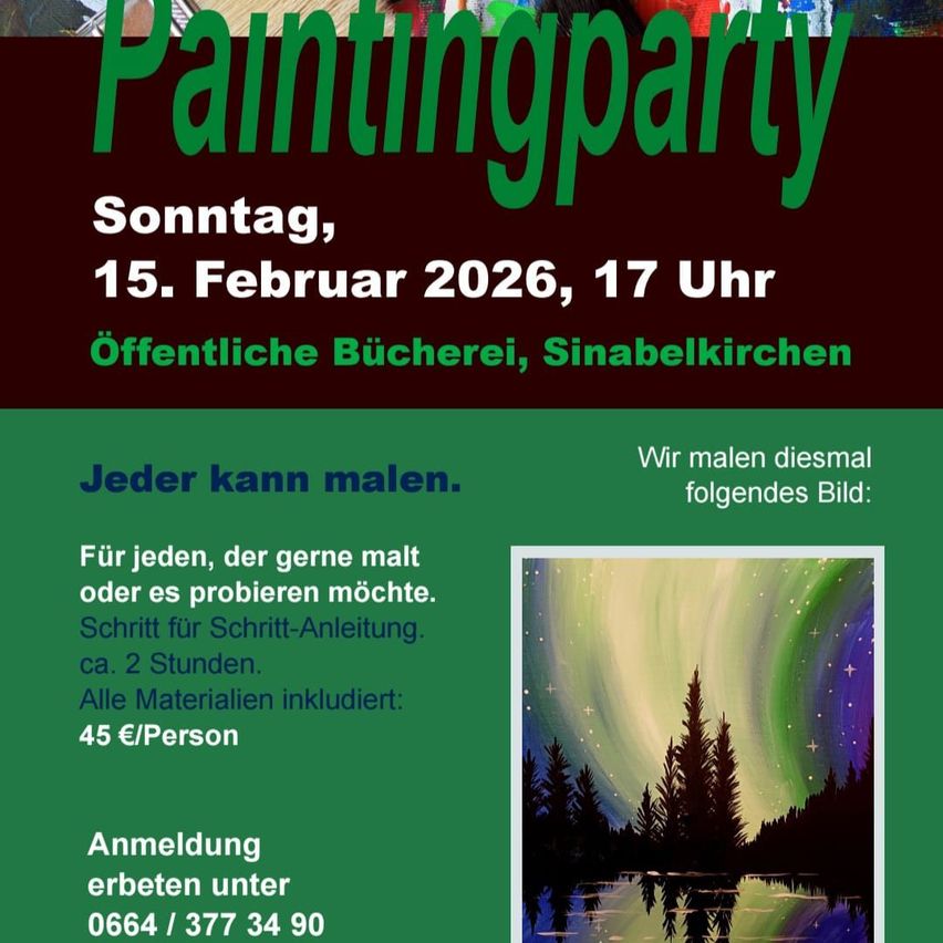 Painting party on Sunday, February 15, 2026 at 5 PM. Public library in Sinabelkirchen. Anyone can paint. Step-by-step instructions. All materials included. 45 Euros per person. Registration available at 0664/377 34 90.