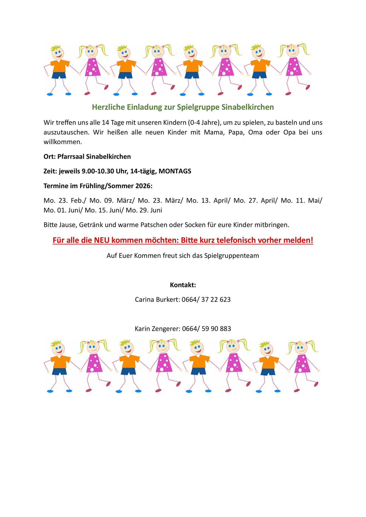 Einladung zur Spielgruppe Sinabelkirchen. Jeden 14. Tag treffen wir uns mit Kindern (0-4 Jahre) zum Spielen, Basteln und Austauschen. Neue Kinder willkommen mit Mama, Papa, Oma oder Opa. Termine und Uhrzeiten verfügbar. Bitte Saft, Getränke und warme Kleidung mitbringen. Kontaktinformationen vorhanden.