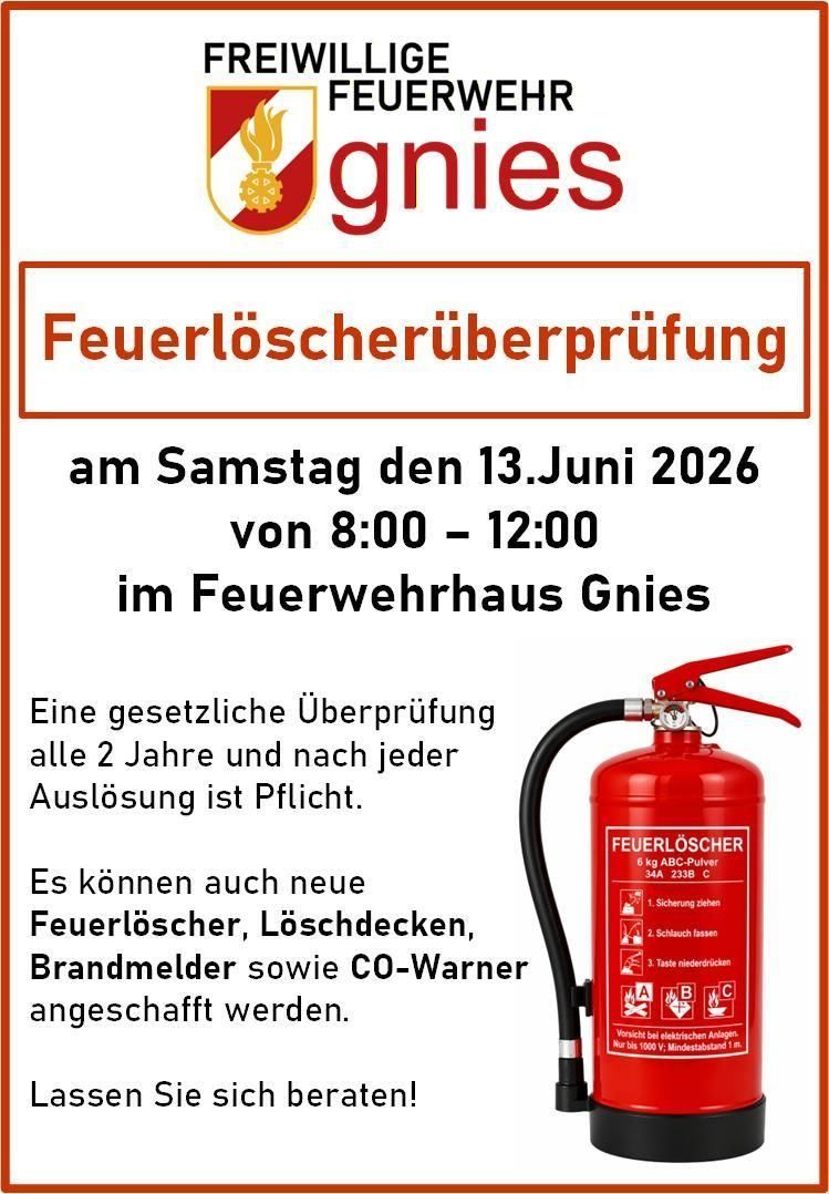 Anzeige für eine Feuerlöscherüberprüfung am Samstag, 13. Juni 2026, von 8:00 bis 12:00 im Feuerwehrhaus Gnies. Eine gesetzliche Überprüfung ist alle 2 Jahre und nach jedem Auslösen erforderlich. Neue Feuerlöscher, Löschdecken, Brandmelder sowie CO-Warngeräte können erworben werden.