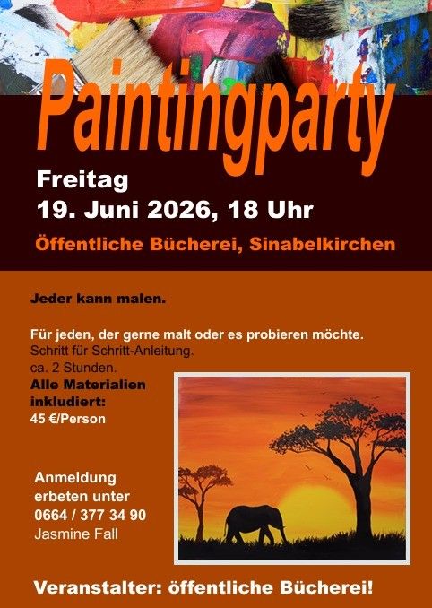 Plakat für eine Malparty am Freitag, 19. Juni 2026, 18 Uhr in der öffentlichen Bücherei. Alle Materialien inklusive. Kosten 45€ pro Person. Anmeldung unter 0664/3773490. Veranstalter: öffentliche Bücherei.