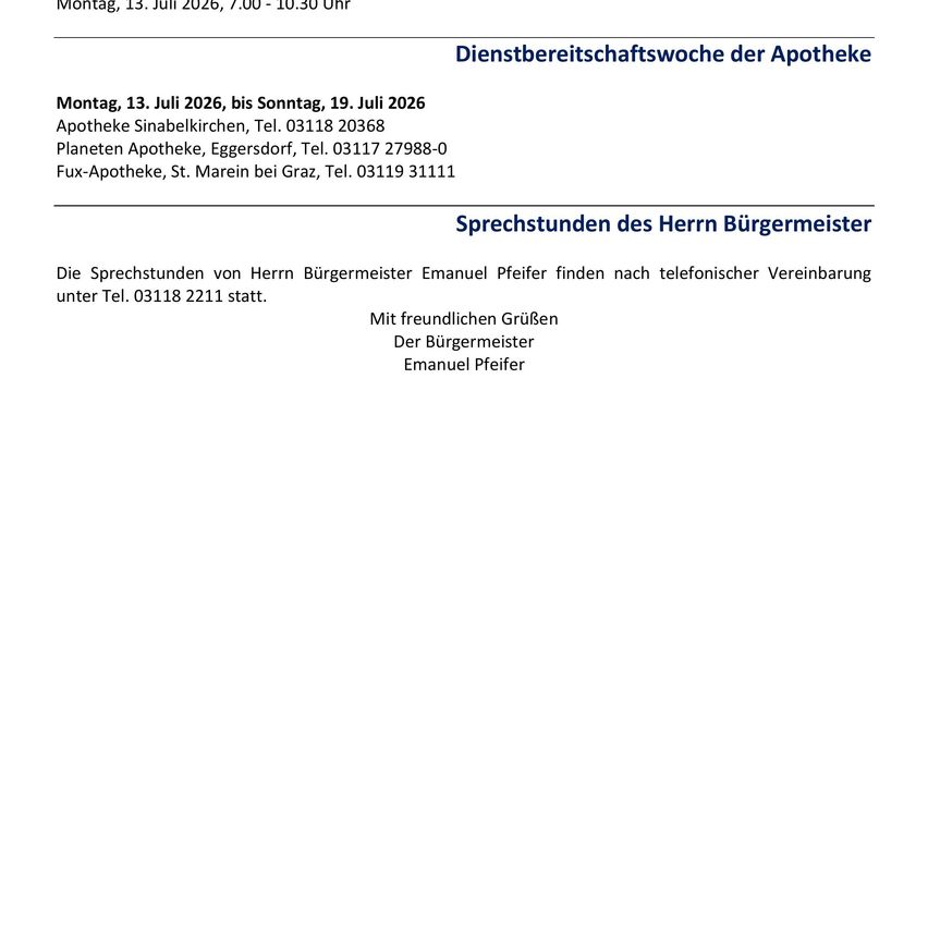 Monday, July 13, 2026, 7:00 - 10:30. Availability week of the pharmacy. Monday, July 13, 2026, to Sunday, July 19, 2026. Mayor's office hours after telephonic arrangement.