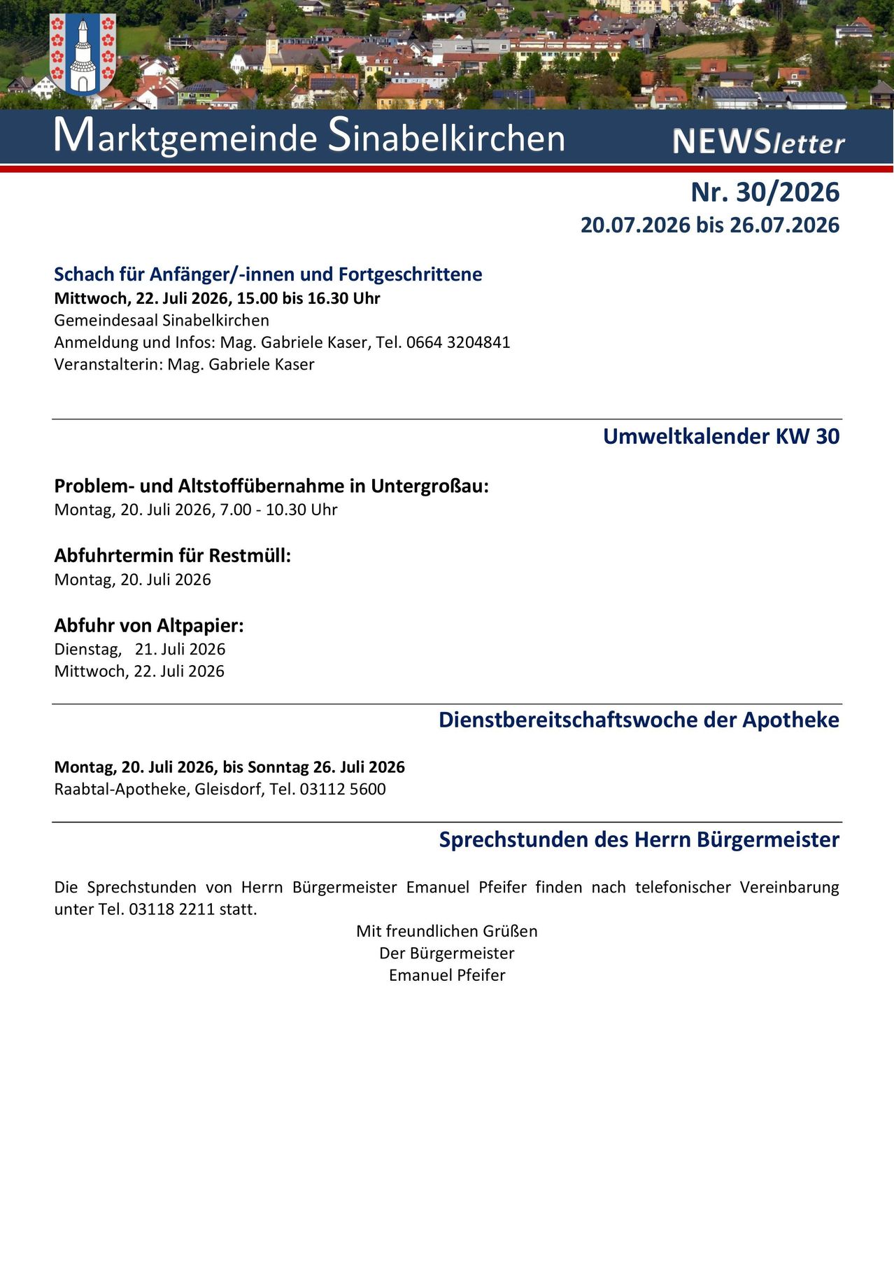 Schach für Anfänger/-innen und Fortgeschrittene Mittwoch, 22. Juli 2026, 15.00 bis 16.30 Uhr Gemeindsaal Sinabelkirchen Anmeldung und Infos: Mag. Gabriele Kaser, Tel. 0664 3204841 Veranstalterin: Mag. Gabriele Kaser