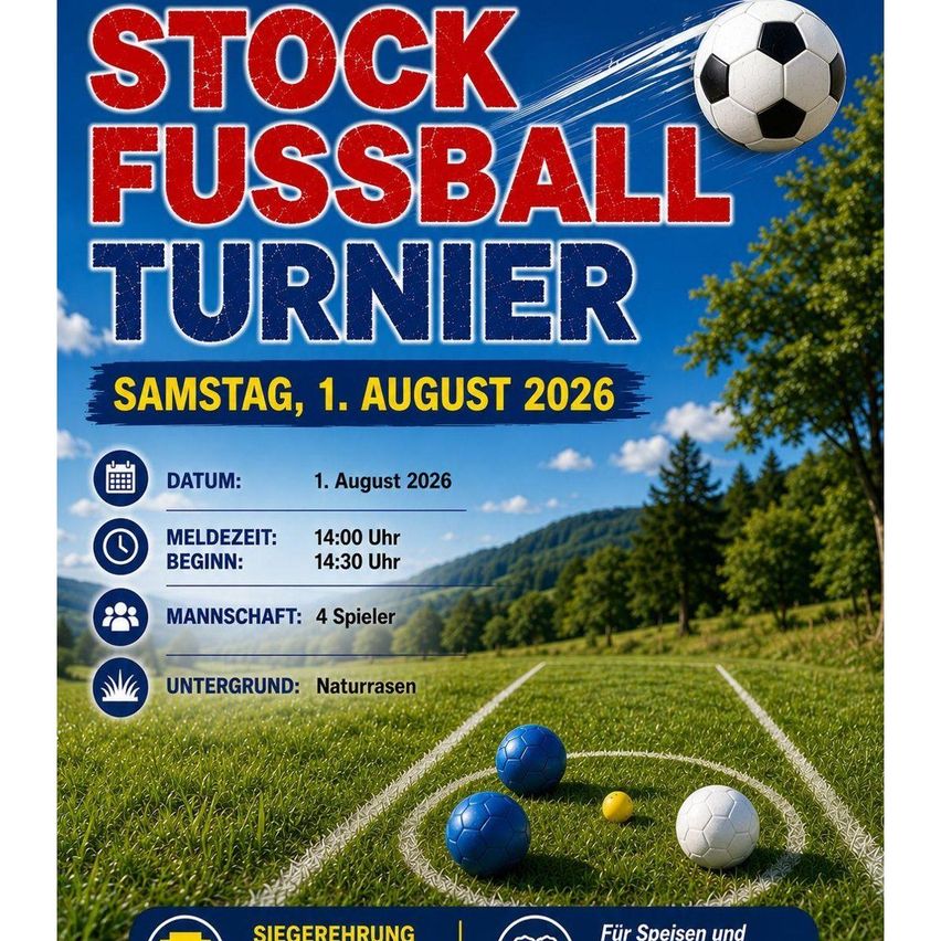 Plakat für ein Stockfussball Turnier. Datum: 1. August 2026. Zeit: 14:00. Teams: 4. Ort: Naturrasen. Fussballbälle und ein Tor im Hintergrund.