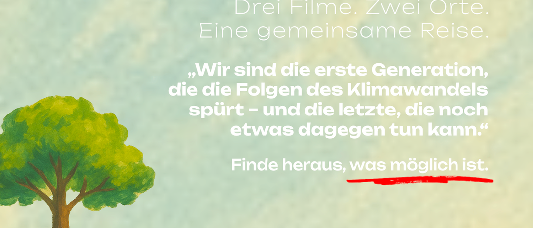 Eine Einladung zum Ansehen und Handeln. Drei Filme. Zwei Orte. Eine gemeinsame Reise. Wir sind die erste Generation, die die Folgen des Klimawandels spürt - und die letzte, die noch etwas dagegen tun kann. Finden Sie heraus, was möglich ist.