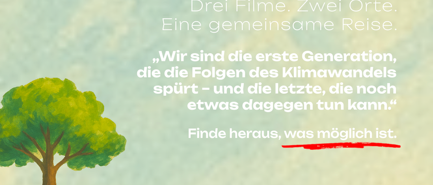 Werbeplakat für die Veranstaltung 'Die Woche' mit einem Globus und einem Baum darauf. Der Text lädt dazu ein, drei Filme an zwei Orten zu sehen. Es betont die Dringlichkeit des Klimawandels und ermutigt zum Handeln.