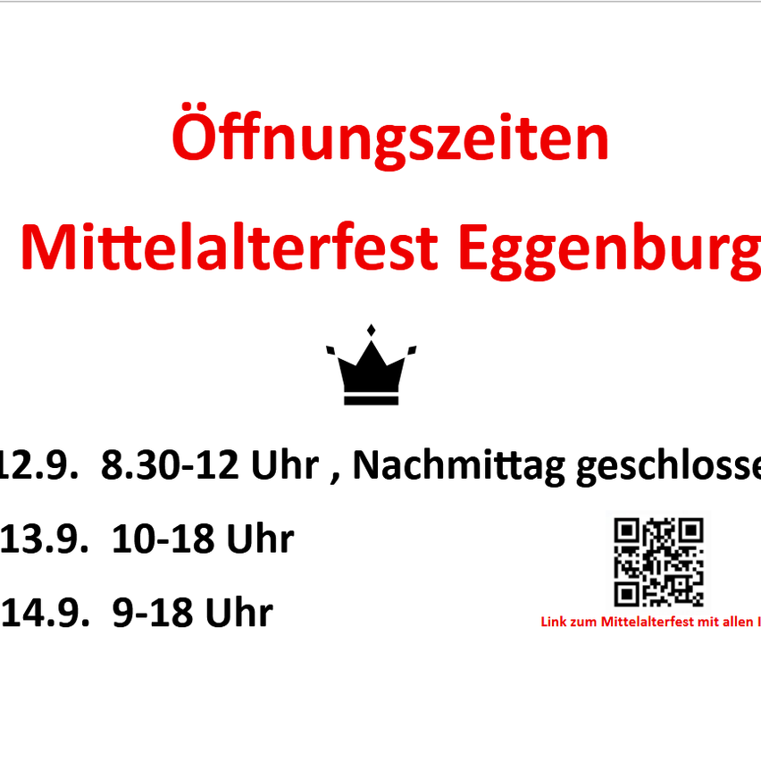 Die Öffnungszeiten für das Mittelalterfest in Eggenburg: 12., 8:30-12 Uhr, Nachmittag geschlossen. 13., 10-18 Uhr. 14., 9-18 Uhr. QR-Code für den Festival-Link.