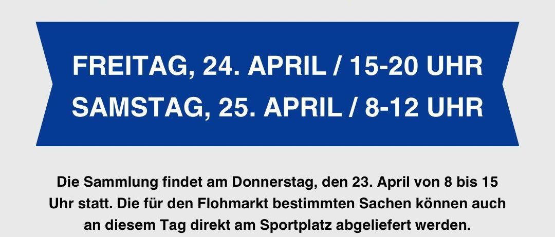 Ankündigung für einen Flohmarkt am 24. und 25. April. Sammlung am 23. April von 8-15 Uhr. Nicht akzeptiert werden Rohre, PCs, Autoteile und Matratzen.