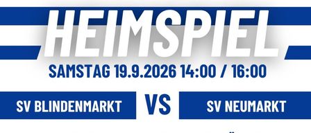 Ein Plakat für ein Fußballspiel zwischen SV Blindenmarkt und SV Neumarkt am Samstag, 19. September 2026 um 14:00 und 16:00. Das Plakat ist blau und weiß.